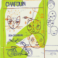 Chafouin - bon débarras